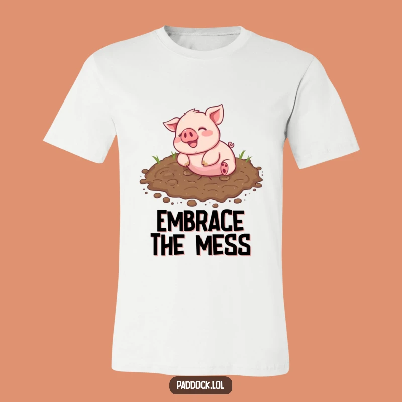 Funny Piglet Mud Lover T-Shirt - Joyful Messy Fun Gift